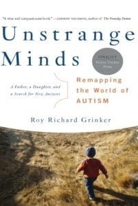 white book cover with a child; text: Unstrange Minds: Remapping the World of Autism by Roy Richard Grinker