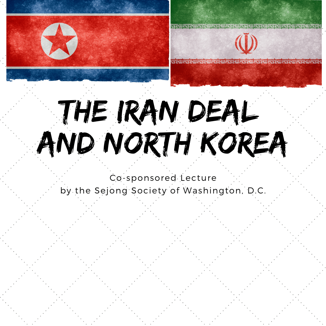 event tile with the flags of Iran and North Korea; text: The Iran Deal and North Korea co-sponsored lecture by the Sejong Society of Washington, DC