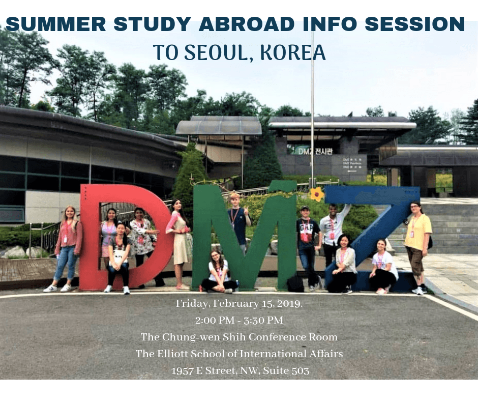 info session flyer with background image of GW student posing for photo at the Korean demilitarized zone; text: Summer Study Abroad Info Session to Seoul, Korea