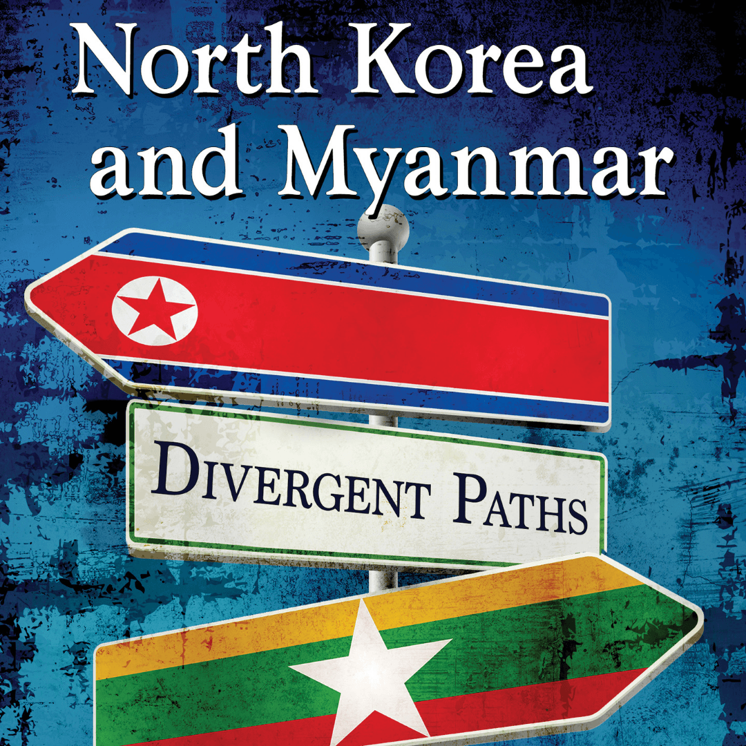 book cover with pole showing the flags of Myanmar and North Korea pointing in opposite directions; text: North Korea and Myanmar: Divergent Paths by Andray Abrahamian