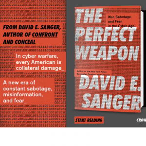 red book cover with binary code as the background; text: The Perfect Weapon: War, Sabotage, and Fear in the Cyber Age by David E. Sanger