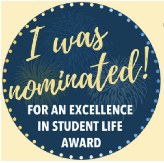 blue button with yellow background; text: I was nominated! for an excellence in student life award