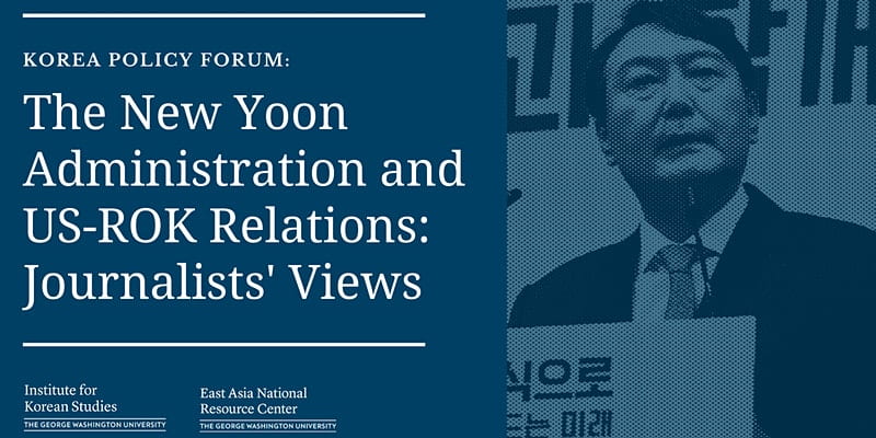 event banner for The New Yoon Administration and US-ROK Relations event